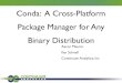 Conda: A Cross-Platform Package Manager for Any Binary Distribution (SciPy 2014)