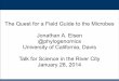 "The Quest for A field Guide to the Microbes" talk by Jonathan Eisen February 2, 2014