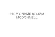 HI, MY NAME IS LIAM MCDONNELL
