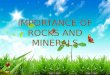 Importance of rocks and minerals (1)