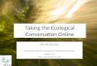 Taking the Ecological Conversation Online