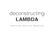 Deconstructing Lambda