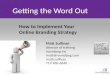 Getting the word out: How to implement your online branding strategy