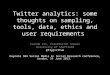 Twitter analytics: some thoughts on sampling, tools, data, ethics and user requirements
