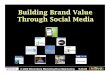 Building Brand Value Through Social Media