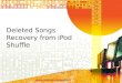 Deleted Songs Recovery from iPod Shuffle