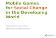Mobile Games for Social Change in the Developing World
