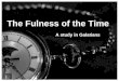 The fulness of times