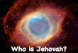 Who Is Jehovah?