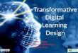 Transformative Digital Learning Design