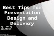 Best Presentation Design and Delivery Tips
