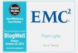BlogWell Boston Social Media Case Study: EMC Corporation, presented by Thom Lytle