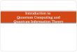 Introduction to Quantum Computing & Quantum Information Theory