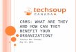CRMs: What are they and how can they benefit your organization?