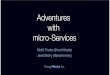 Adventureswith micro services