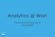 Analytics @ Wish - MongoDB World 2014