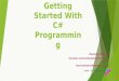 Getting started with C# Programming