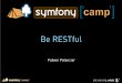 Be RESTful (Symfony Camp 2008)