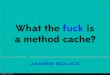 WTF is a Method Cache?