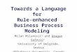 Towards a Language for Rule-enhanced Business Process Modeling