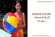 Object Lesson - Beach Ball Goals