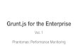 Grunt js for the Enterprise Vol.1: Frontend Performance with Phantomas