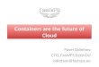 Containers are the future of the Cloud