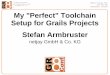 My "Perfect" Toolchain Setup for Grails Projects