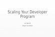 Scaling your developer program