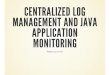 Centralized Log Management and Java Application Monitoring