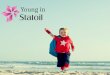 Young in Statoil Introduction