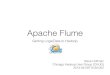Chicago Hadoop User Group (CHUG) Presentation on Apache Flume - April 9, 2014