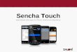 Introduction to Sencha touch - developing web applications for mobile devices