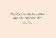 The Counter-Reformation and The Baroque Age