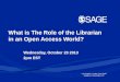 What is The Role of the Librarian in an Open Access World?