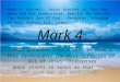 Mark 4, Harvest, Jesus teaches so they may hear and not understand, Behold My Servant, the servant Son of God,  parables, Kingdom of God, seeing eye, lamps