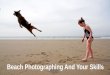 Beach photographing and your skills