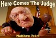 "Here Comes The Judge" - Should Christians Judge Others?