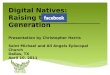 Digital Natives: Raising the Facebook Generation