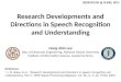 Research Developments and Directions in Speech Recognition and 