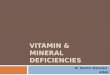 Vitamin & Mineral Deficiency