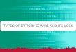 Types of stitching wire and its uses