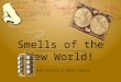 Smells of the New World