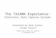 The TAZAMA Experience: Electronic Data Capture Systems
