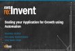 Scaling your Application for Growth using Automation (CPN209) | AWS re:Invent 2013