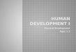 Human Development - Chapter 10, Physical Development, Ages 1-3