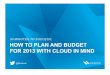How to Plan and Budget for 2013 with Cloud in Mind