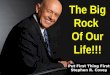 The big rock of life-Tribute to Dr Covey