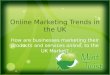 Online marketing trends in the UK