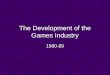 The development of the games industry
